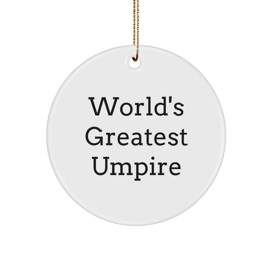 Funny Umpire Gifts from Friends, Unique Christmas Circle Ornament, 'World's Greatest Umpire' Quote, Inspirational Umpire Decor, Umpire for Him, Umpire Lover Gifts - Image 1