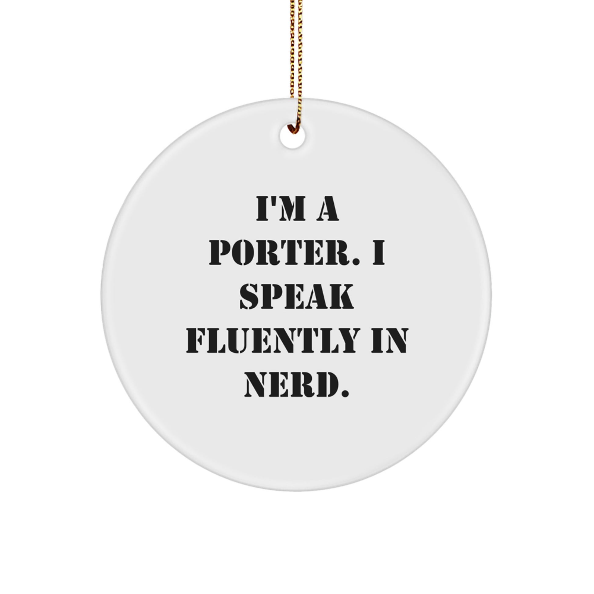Funny Porter Gifts, I'm A PORTER - Speak Fluently In genius, Christmas Unique Circle Ornament, Porter Circle Shaped Decor - Image 1