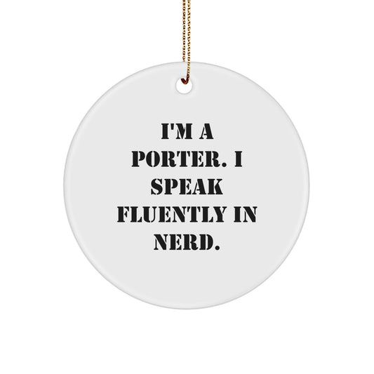 Funny Porter Gifts, I'm A PORTER - Speak Fluently In genius, Christmas Unique Circle Ornament, Porter Circle Shaped Decor - Image 1