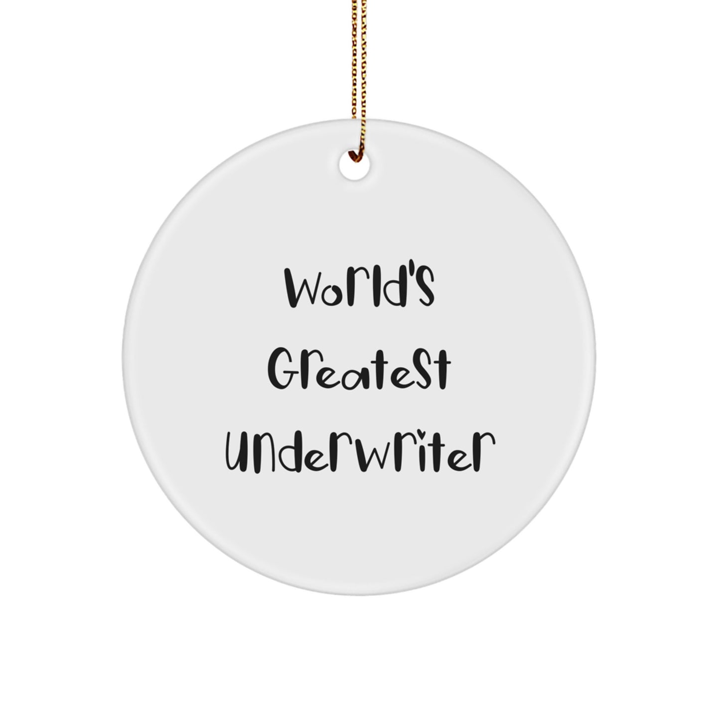 Funny Underwriter Gifts for Men, World's Greatest Underwriter Circle Ornament for Christmas Unique Gifts from Friends - Image 1