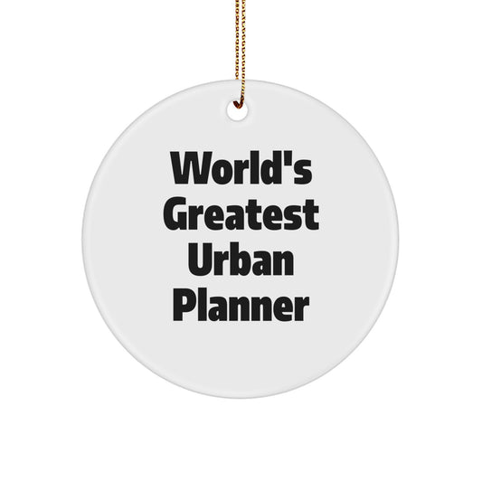 World's Greatest Urban Planner Gifts for Urban Planners - Funny Circle Ornament, Unique Christmas Unique Gifts from Friends to Family, Men or Women - Image 1