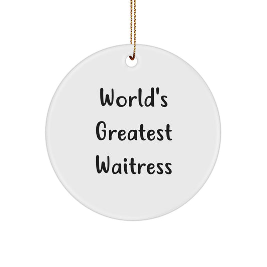 Funny Waitress Gifts from Friends for Men Women Christmas Unique Circle Ornament with 'World's Greatest Waitress' Quote - Image 1