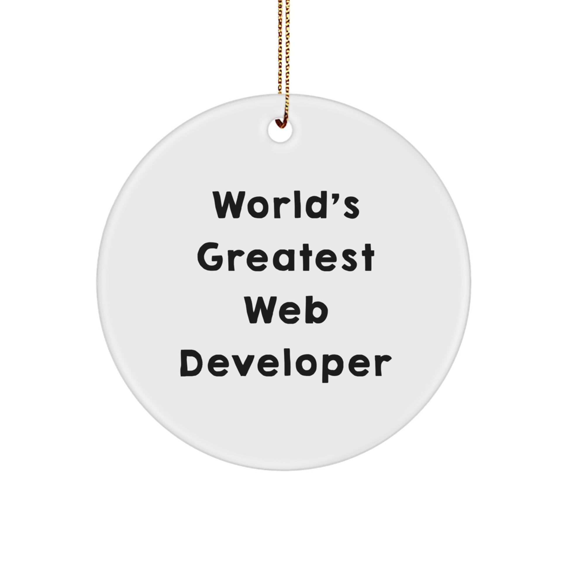 Funny Web Developer Gifts from Friends - World's Greatest Web Developer Circle Ornament - Christmas Unique Gifts for Web Developers, Men, and Women - Image 1
