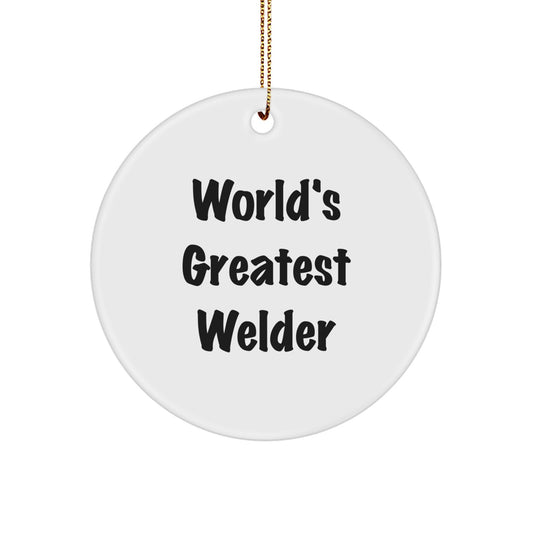 Funny 'World's Greatest Welder' Christmas Unique Gifts for Welders from Friends - Circle Ornament - Image 1