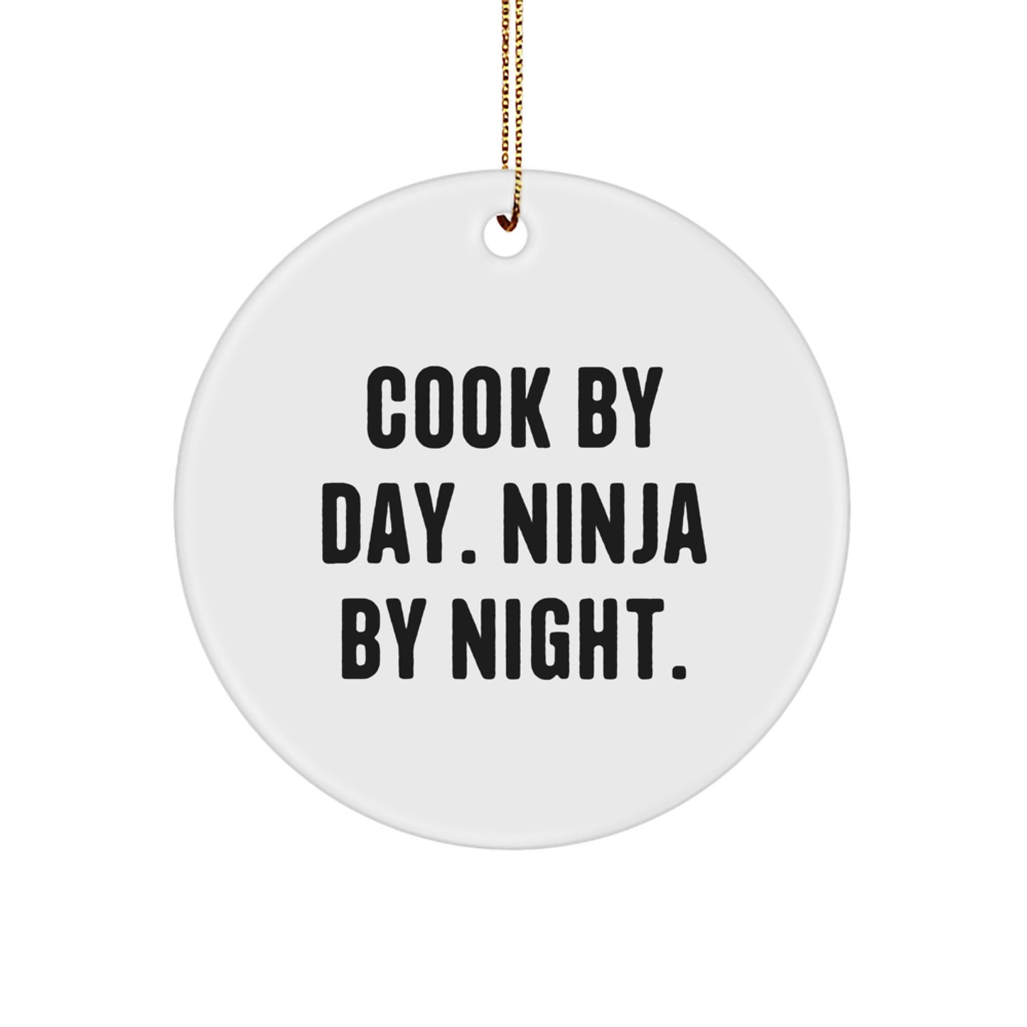 Funny Cook Gifts for Friends and Family - Circle Ornament with 'Cook By Day. Ninja By Night.' Quote, Christmas Unique Gifts from Men to Women - Image 1