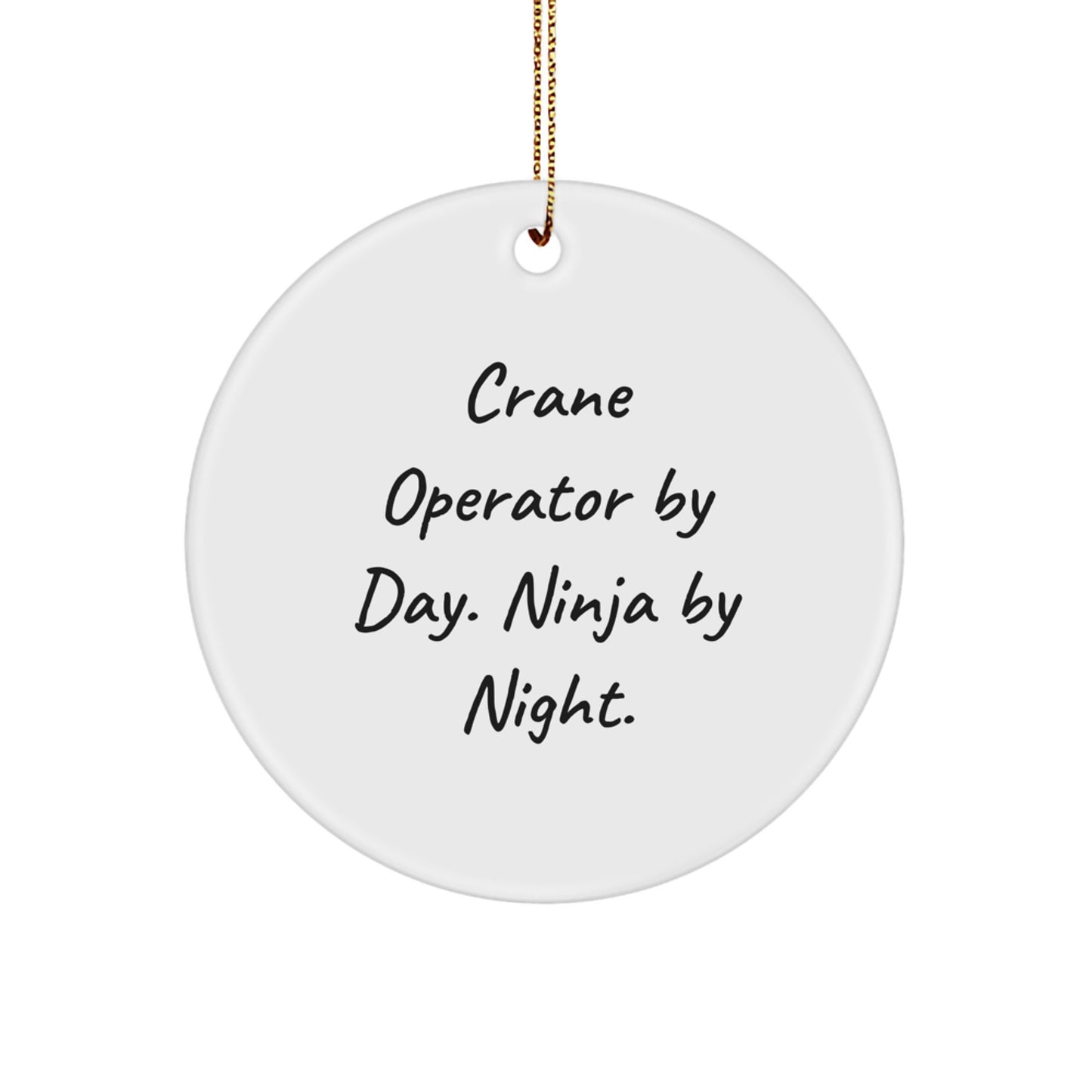 Gifts from Men for Crane Operators - Circle Ornament By Day. Ninja By Night. - Christmas Unique Gifts - Image 1