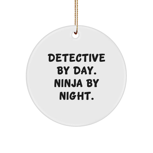 Detective Gifts from Family for Christmas - Fun Quote Circle Ornament - Image 1