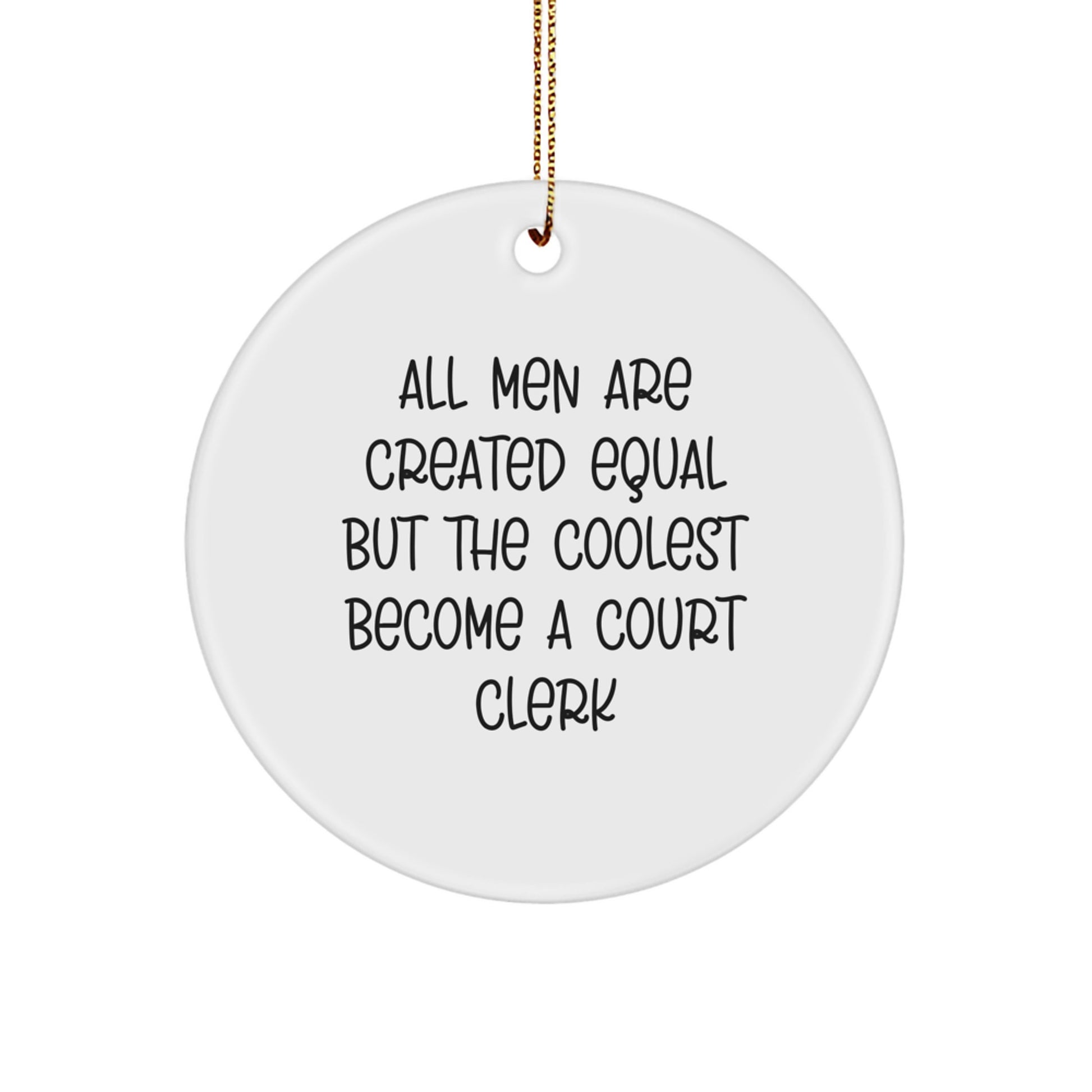 Funny Court Clerk Gifts from Men for Christmas Unique Circle Ornaments, Court Clerk Quote, Court Clerk Circle Ornament, Circle Ornament for Court Clerk, Court Clerk Christmas Unique Gift - Image 1