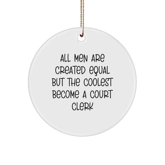 Funny Court Clerk Gifts from Men for Christmas Unique Circle Ornaments, Court Clerk Quote, Court Clerk Circle Ornament, Circle Ornament for Court Clerk, Court Clerk Christmas Unique Gift - Image 1