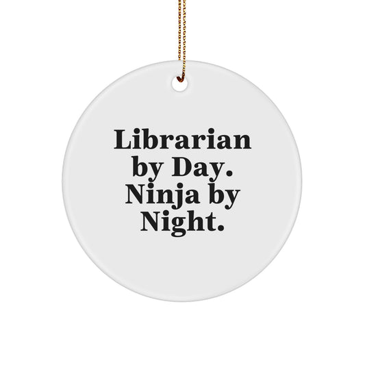 Librarian Gifts from Friends - Circle Ornament with Quote, 'Librarian By Day. Ninja By Night.' - Christmas Unique Presents for Librarian - Image 1