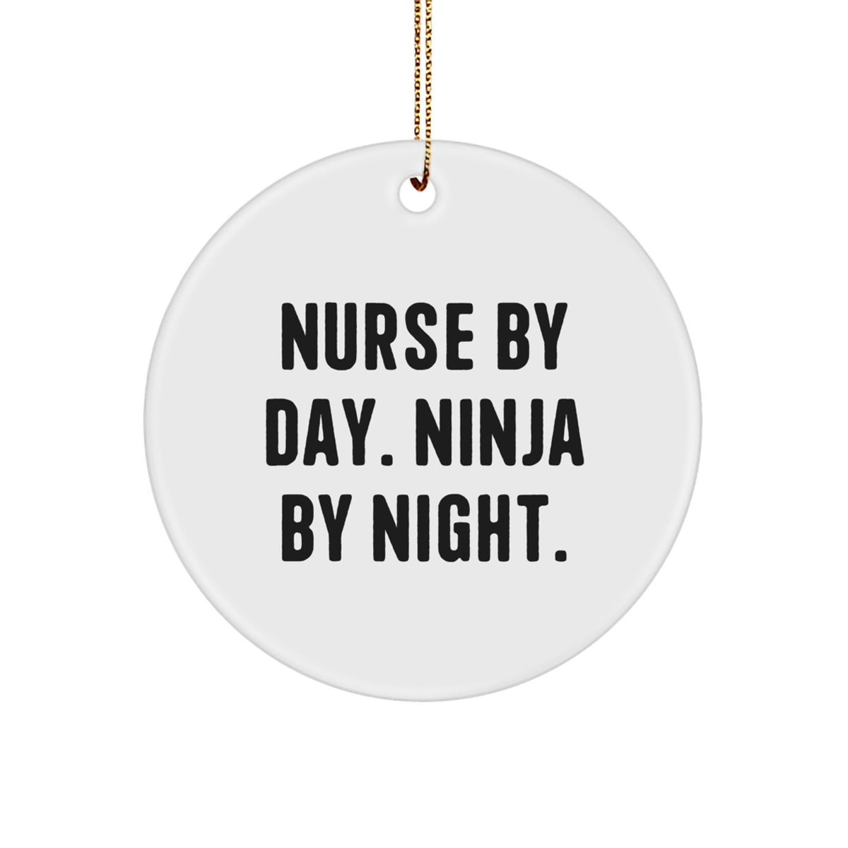 Nurse Circle Ornament Idea for Coworker Gift Nurse By Day Ninja By Night - Image 1
