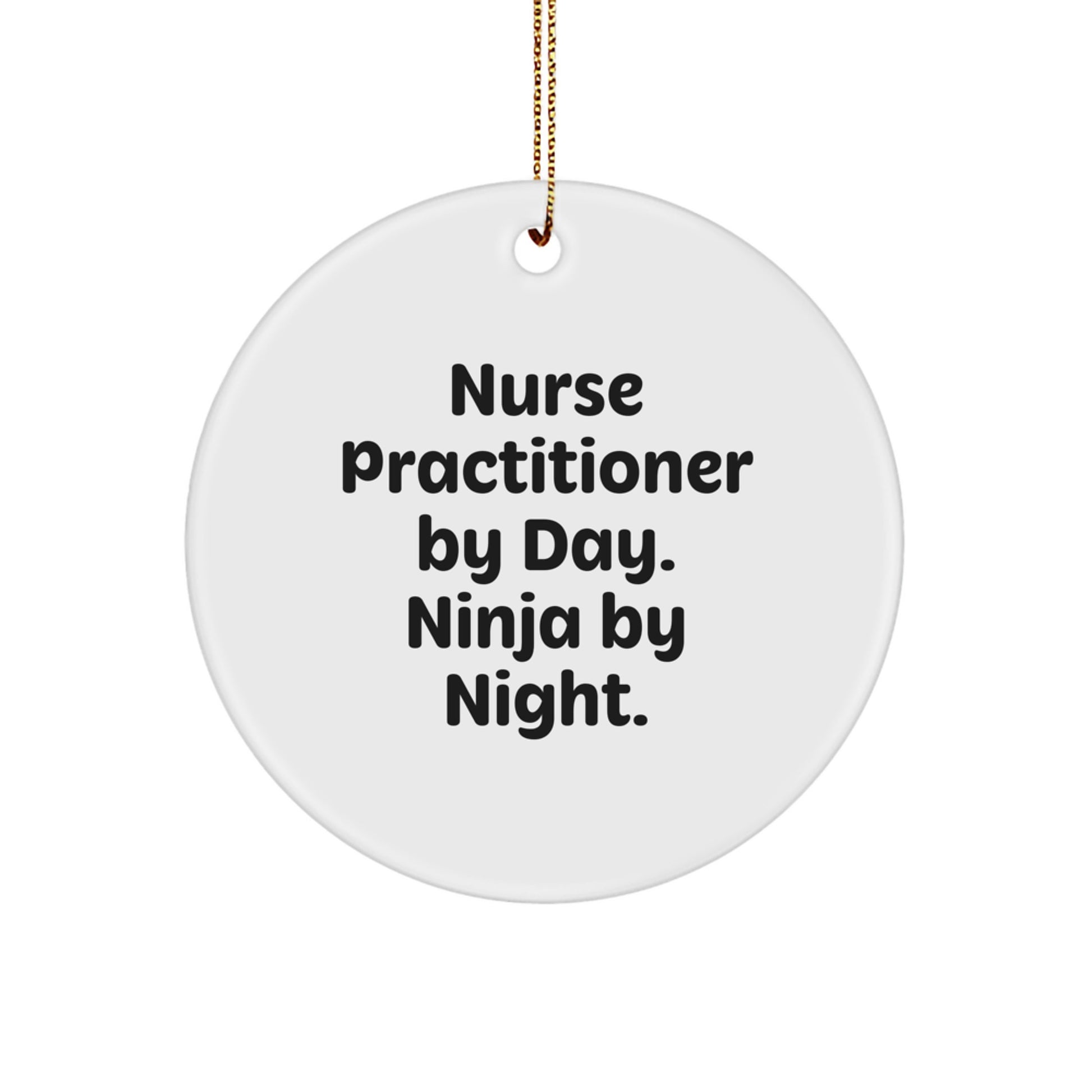 Funny Nurse Practitioner Gifts, Nurse Practitioner By Day. Ninja By Night. Christmas Unique Circle Ornament Gifts from Friends to Men Women Coworkers Family - Image 1