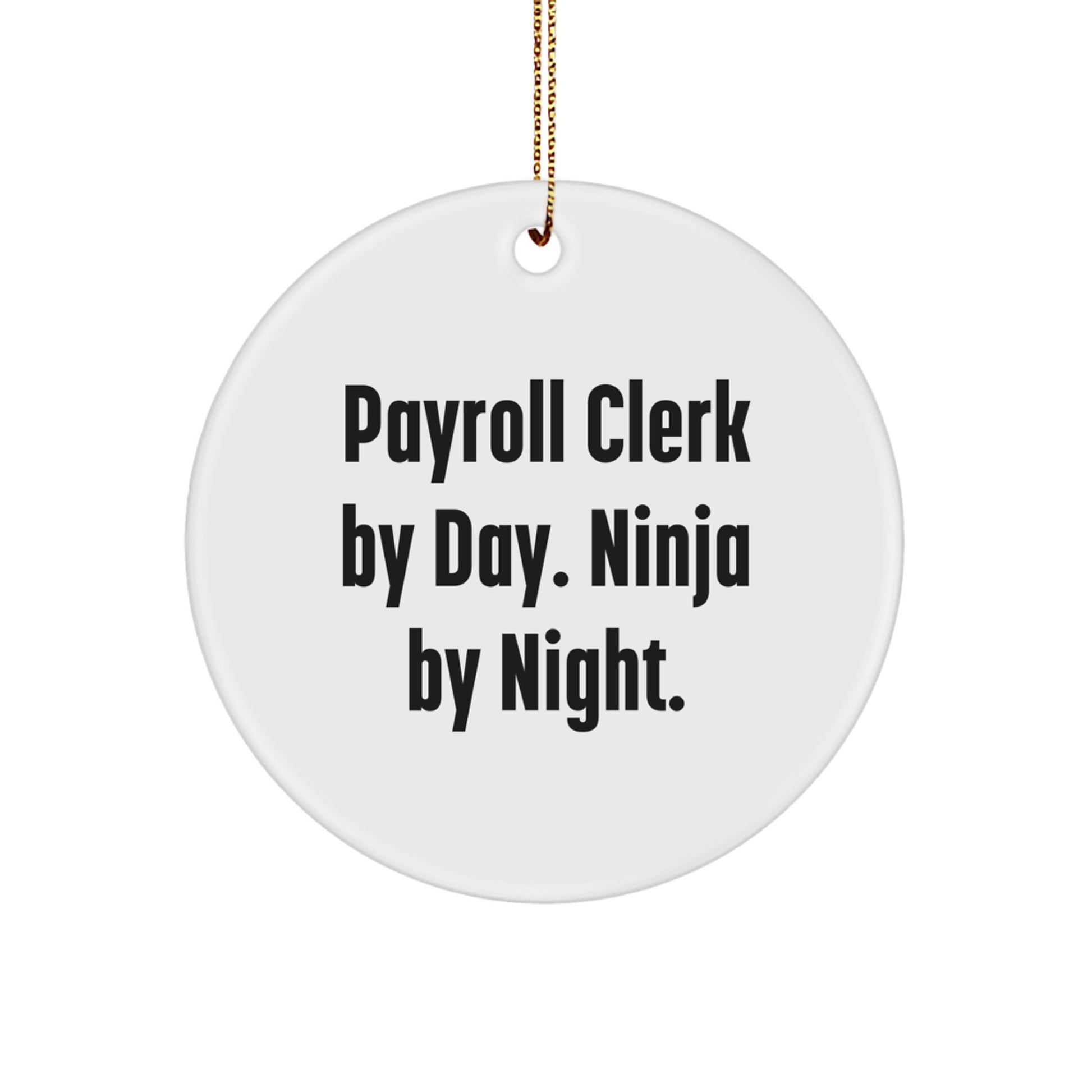 Funny Payroll Clerk Gifts for Friends, Coworkers, or Family - Circle Ornament - Image 1