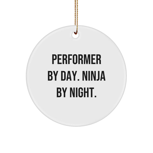 Funny Performer Gifts from Men for Christmas Unique Circle Ornament, Performer By Day Ninja By Night. - Image 1
