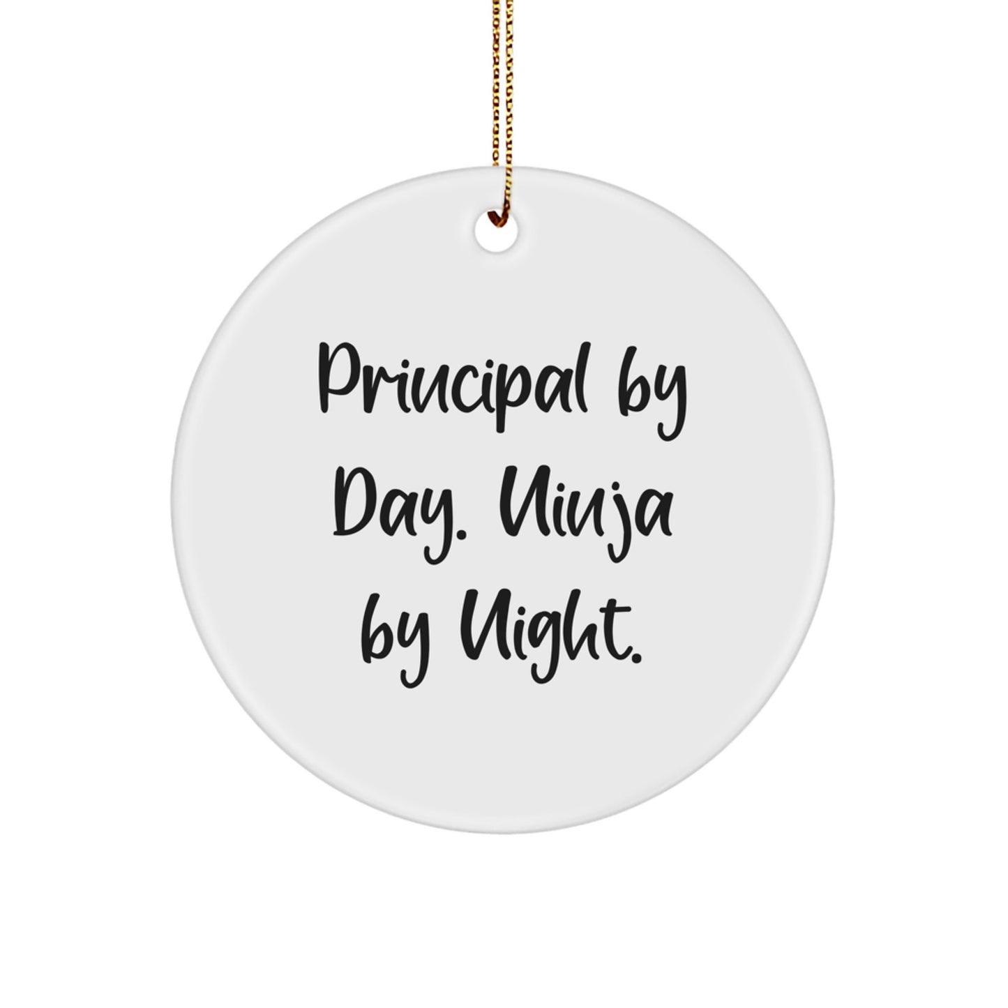 Unique Christmas Unique Gifts from Men to Principal - Principal By Day Ninja By Night Circle Ornament, Funny Quote for Principal - Image 1