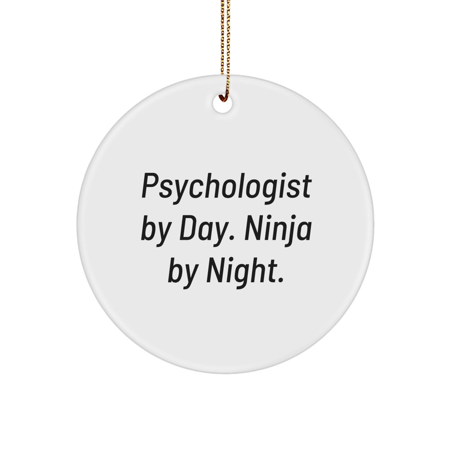 Funny Psychologist Gifts for Men, Women, or Coworkers - Psychologist By Day Ninja By Night Christmas Circle Ornament, Gifts from Friends or Family - Image 1