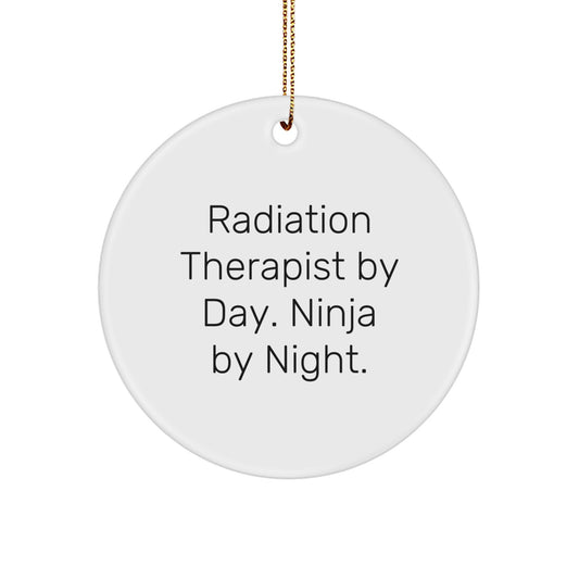 Radiation Therapist Gifts, Funny Circle Ornament for Christmas Unique Gifts, Gifts from Family to Radiation Therapist Men, Radiation Therapist By Day Ninja By Night. - Image 1