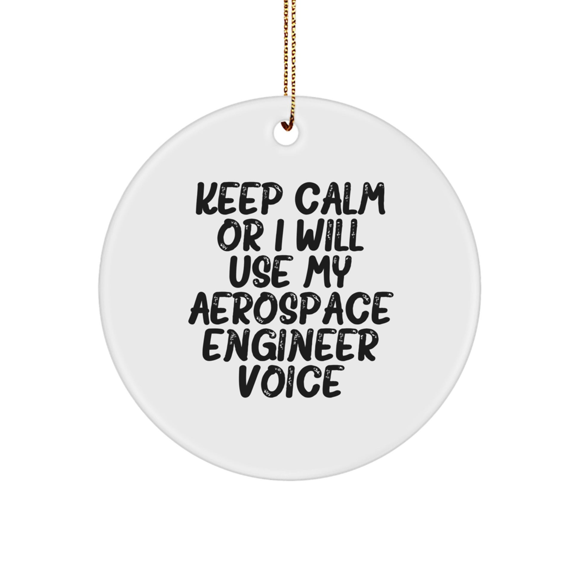 Funny Aerospace Engineer Gifts from Friends - Keep Calm Or I Will Use My Aerospace Engineer Voice Christmas Unique Ornaments for Men - Image 1