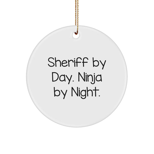 Sheriff Gifts, Funny Circle Ornament, Sheriff By Day. Ninja By Night. Gifts from Men for Sheriff Friends - Unique Christmas Unique Gifts - Image 1