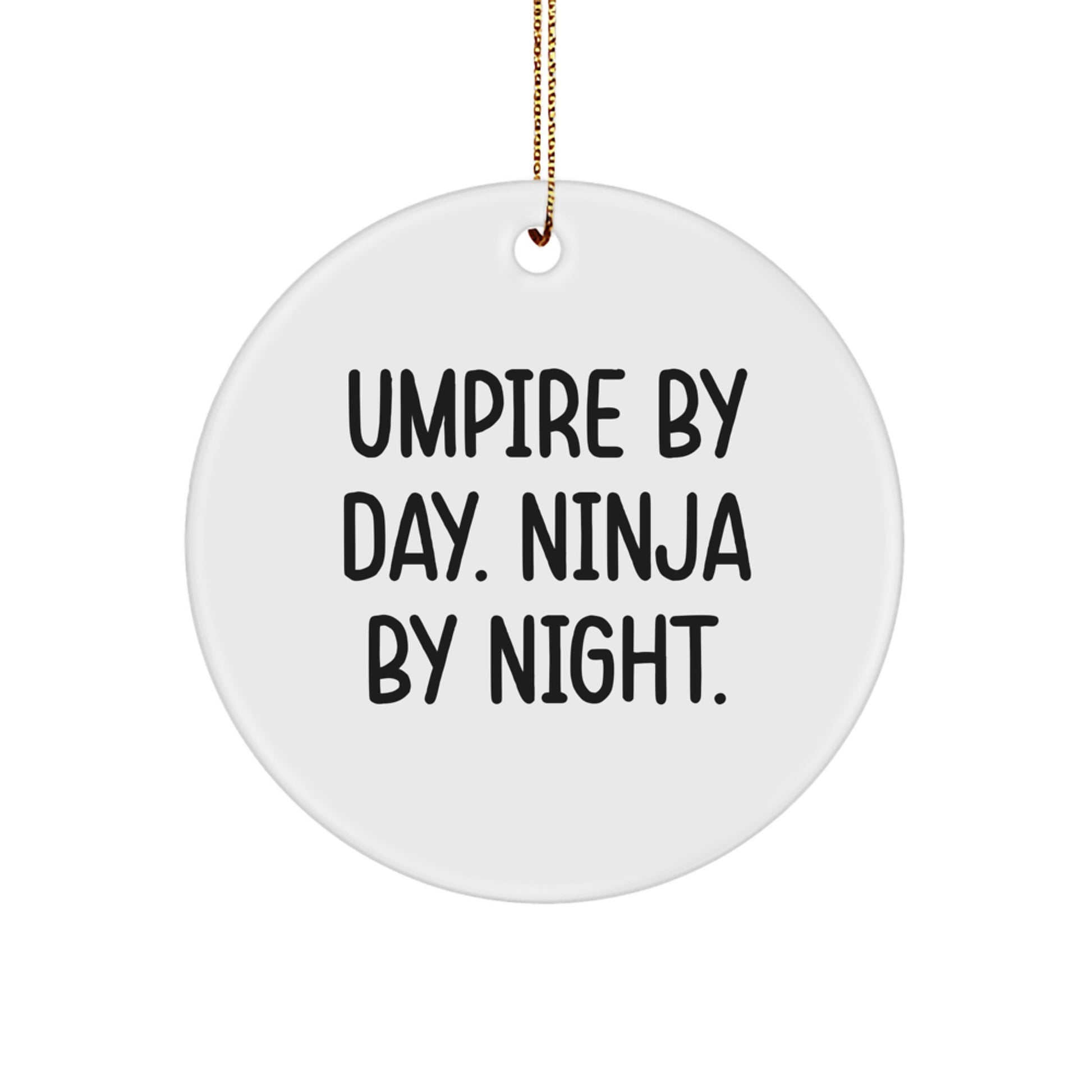 Funny Umpire Gifts from Friends for Umpire Christmas Unique Circle Ornament by Day Ninja By Night - Image 1