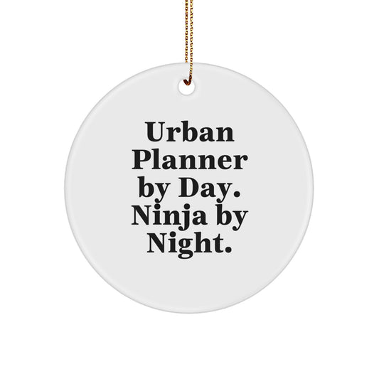 Unique Christmas Unique Gifts from Friends for Urban Planner By Day. Ninja By Night. Circle Ornament - Image 1