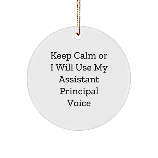 Funny Assistant Principal Gifts from Friends for Assistant Principal - Keep Calm Or I Will Use My Assistant Principal Voice Christmas Circle Ornament - Image 1