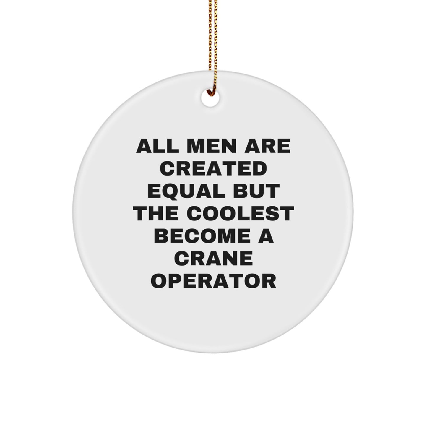 Funny Gifts from Men for Crane Operator Friends and Family Christmas Unique Ornaments - Image 1