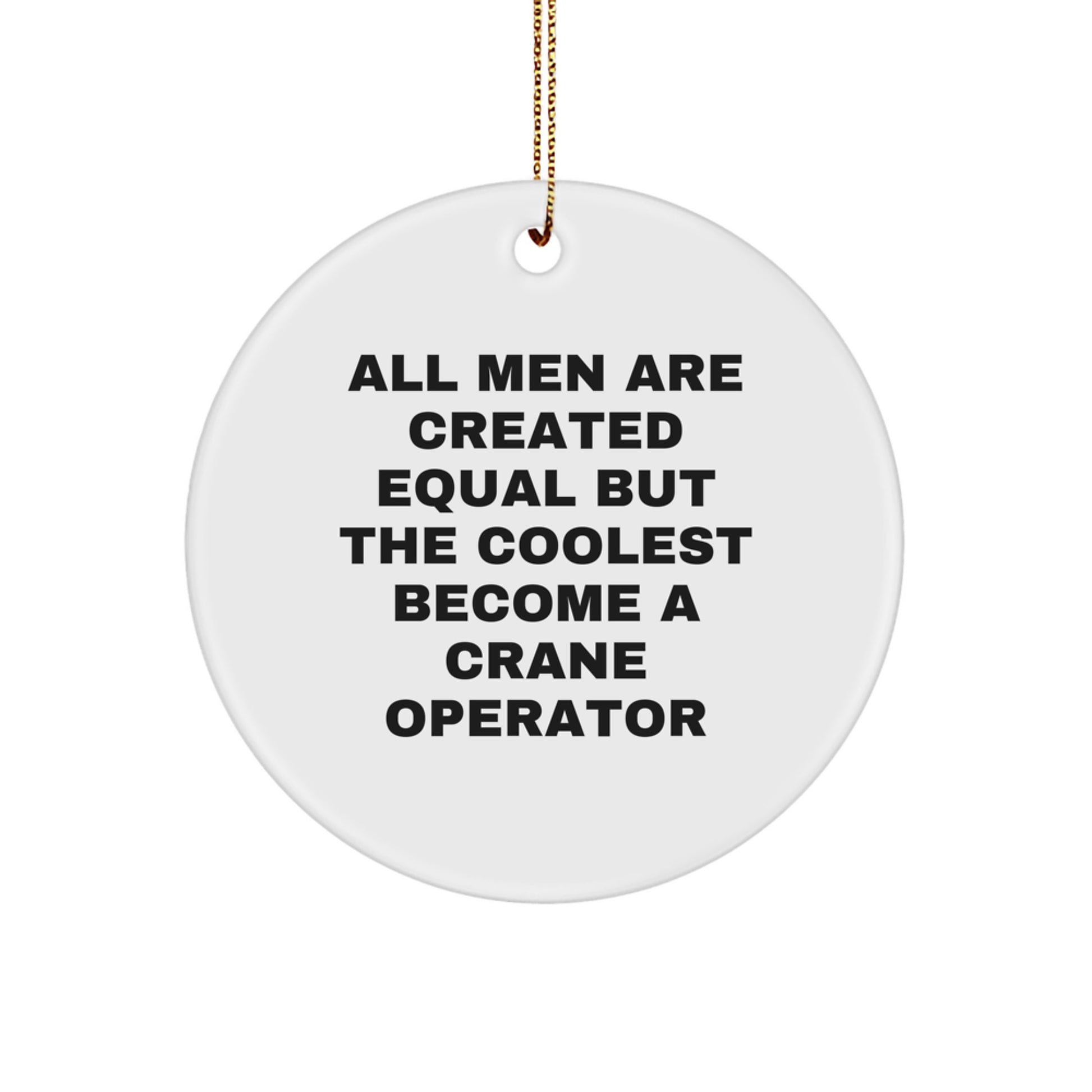 Funny Gifts from Men for Crane Operator Friends and Family Christmas Unique Ornaments - Image 1