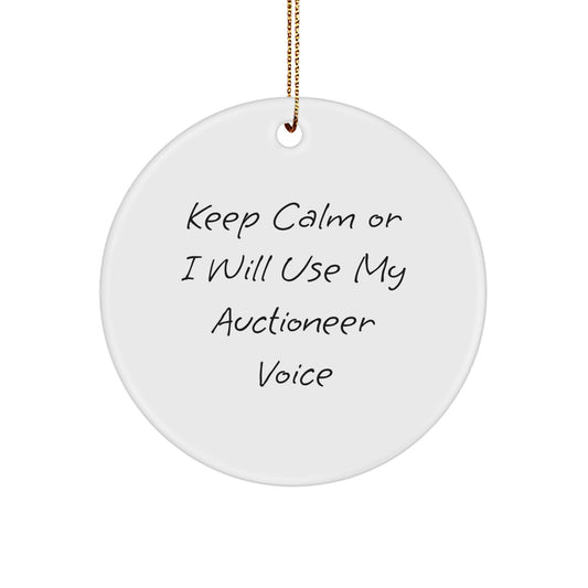 Auctioneer Gifts: Keep Calm Or I Will Use My Auctioneer Voice, Funny Circle Ornament for Christmas - Image 1