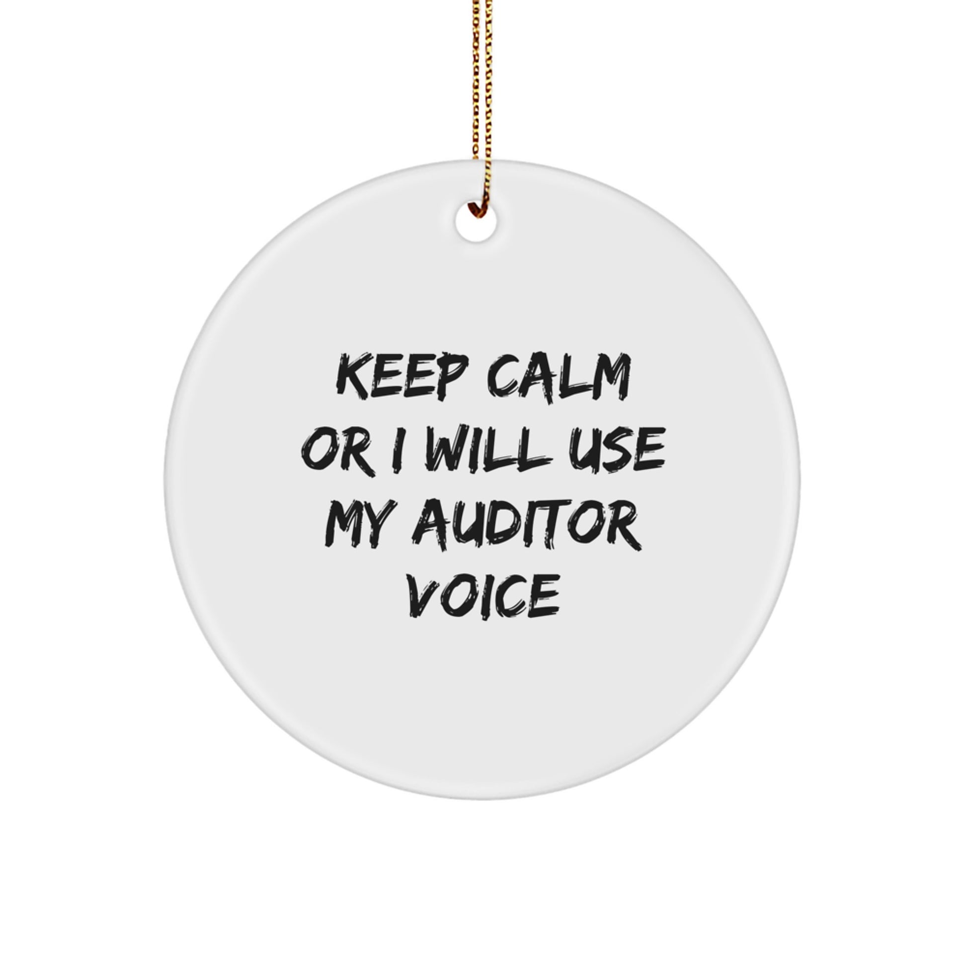 Funny Auditor Gifts from Family - 'Keep Calm Or I Will Use My Auditor Voice' Circle Ornament, Perfect Christmas Unique - Image 1
