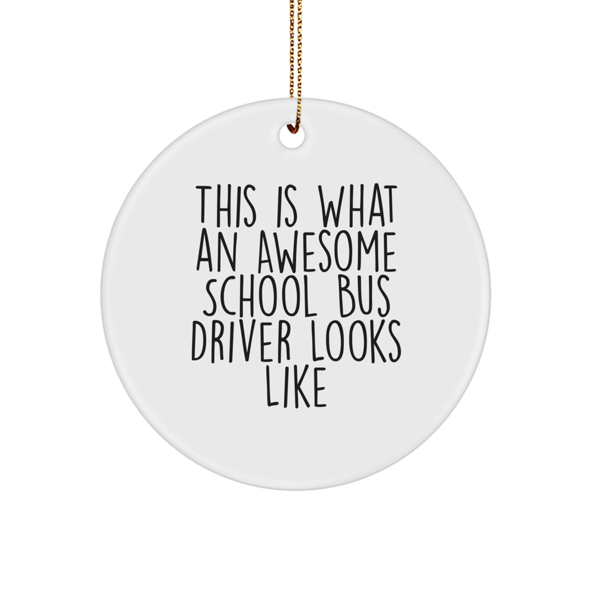 Funny School Bus Driver Gifts from Friends, Unique Circle Ornament for Christmas, Awesome Driver Quote - Image 1