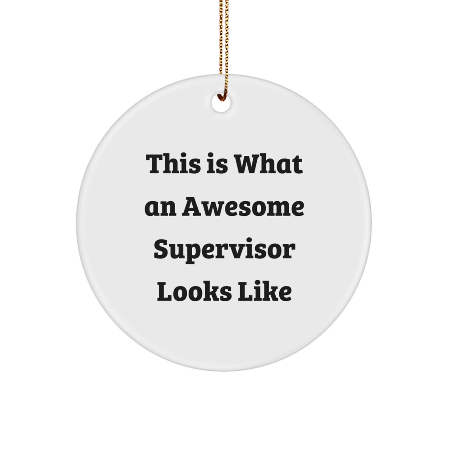 Funny Supervisor Gifts from Coworkers - This Is What An Awesome Supervisor Looks Like, Circle Ornament, Christmas Unique Gifts for Supervisors - Image 1