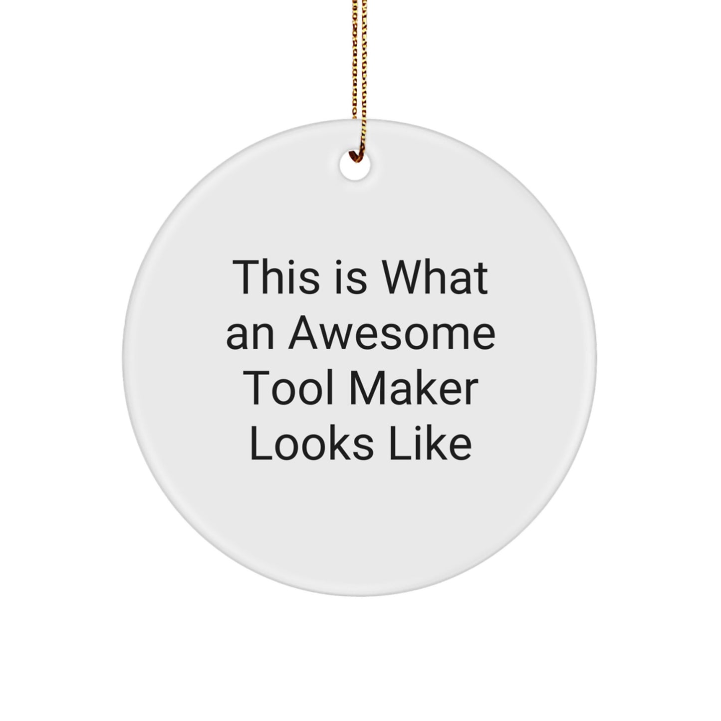 Funny Inspirational Tool Maker Gifts for Men, Women, Friends, Coworkers - Christmas Unique Presents from Family - This Is What An Awesome Tool Maker Looks Like - Image 1