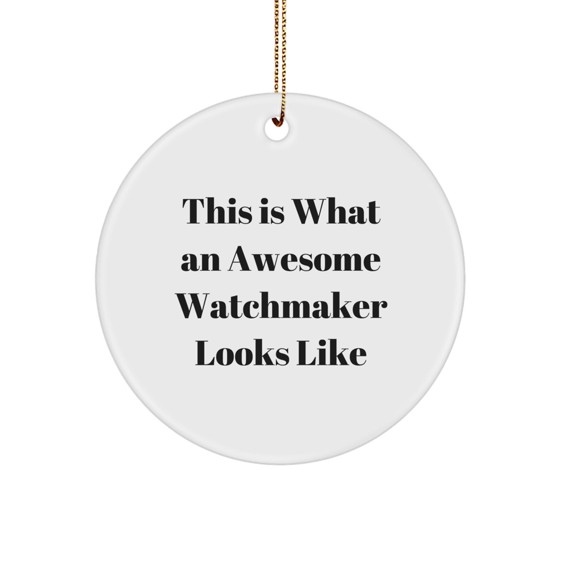 Funny Watchmaker Gifts for Men from Friends or Family - Awesome Watchmaker Circle Ornament, Christmas Unique Decorations - Image 1