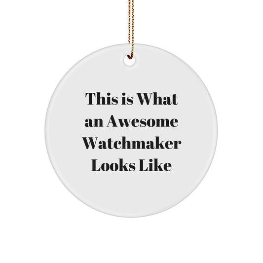 Funny Watchmaker Gifts for Men from Friends or Family - Awesome Watchmaker Circle Ornament, Christmas Unique Decorations - Image 1