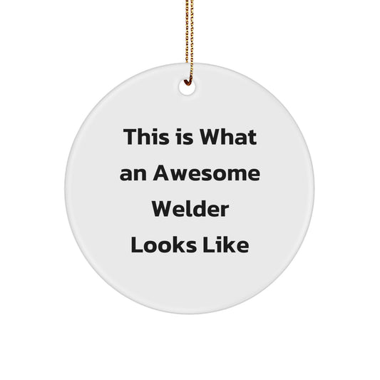 Funny Welder Gifts for Men - Christmas Unique Circle Ornament from Friends - This Is What An Awesome Welder Looks Like - Image 1
