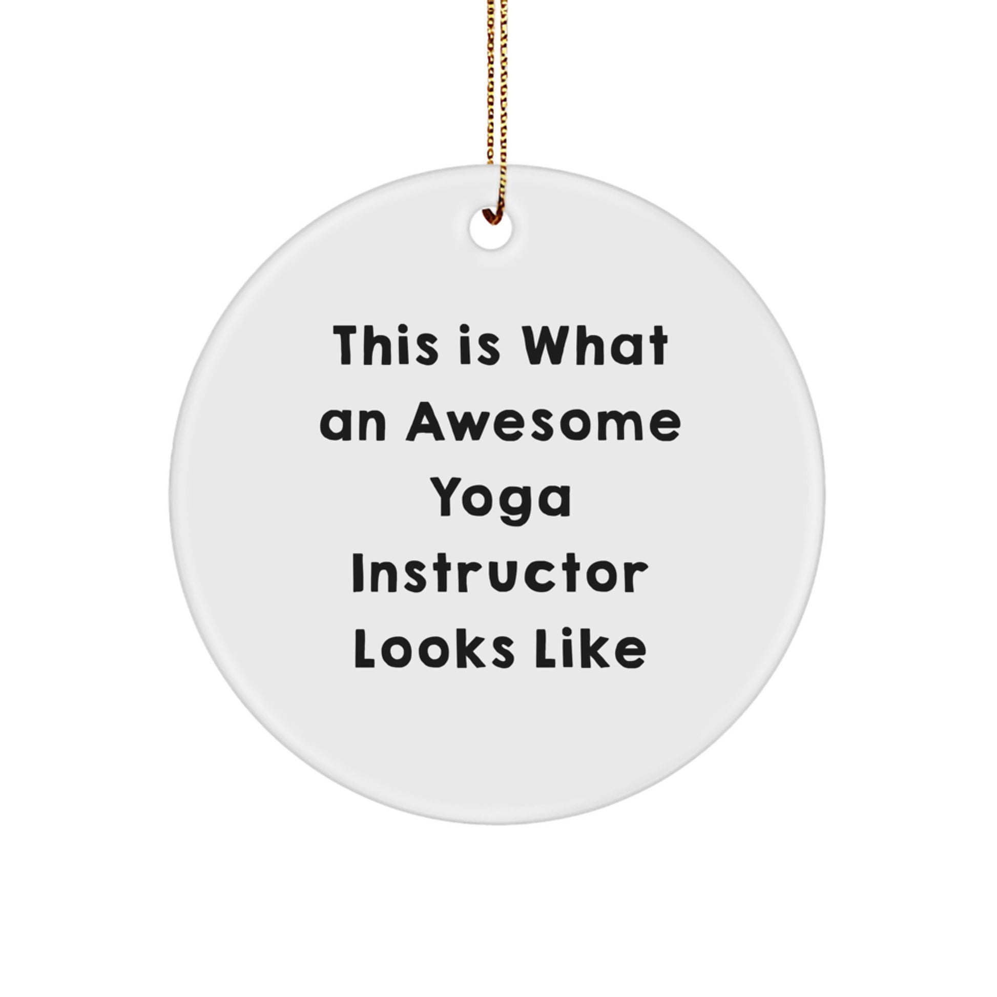 Funny Yoga Instructor Gifts from Friends for Yoga Instructors, Circle Ornament This Is What An Awesome Yoga Instructor Looks Like, Christmas Unique Gifts for Men Women Family - Image 1