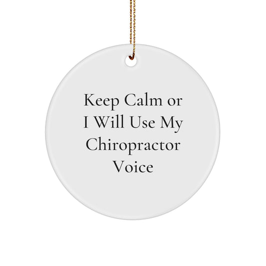 Funny Chiropractor Gifts from Friends for Chiropractor - Keep Calm Or I Will Use My Chiropractor Voice Circle Ornament, Christmas Unique Creations - Image 1