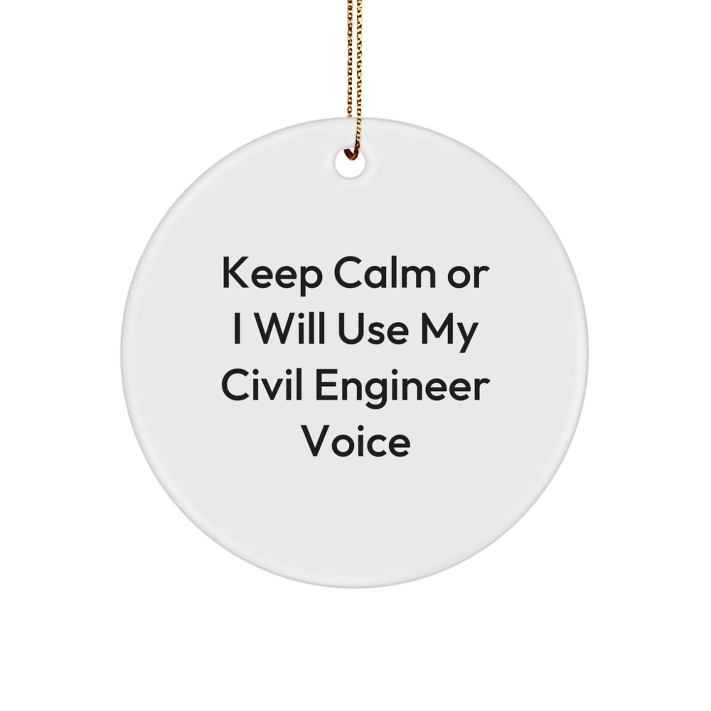 Funny Civil Engineer Gifts from Friends for Men and Women - Keep Calm Circle Ornament, Christmas Unique Inspirational - Image 1