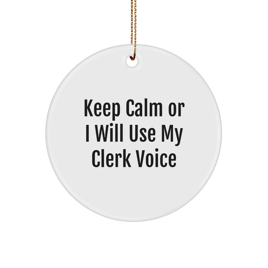 Clerk Gifts Funny Quote Circle Ornament Gifts from Friends for Christmas - Image 1
