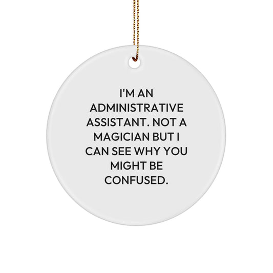 Funny Administrative Assistant Gifts, Gifts for Coworkers, 'I'm Not a Magician' Circle Ornament - Unique Christmas Office Decor, White, MDF, Sublimation Printed - Image 1