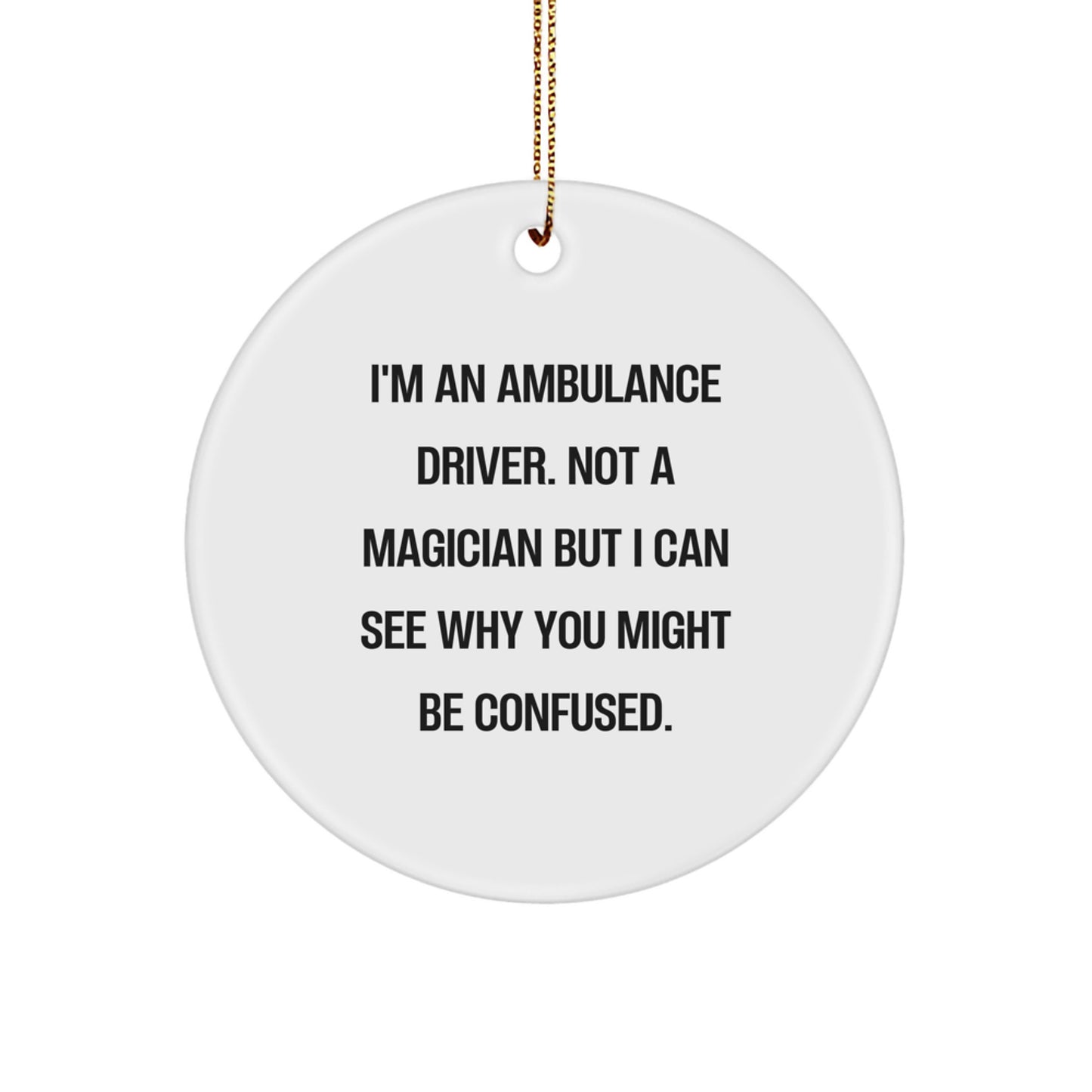 Ambulance Driver Christmas Unique Gifts for Friends, Funny Ambulance Driver Circle Ornament, Cute Ambulance Driver Decorations - Image 1