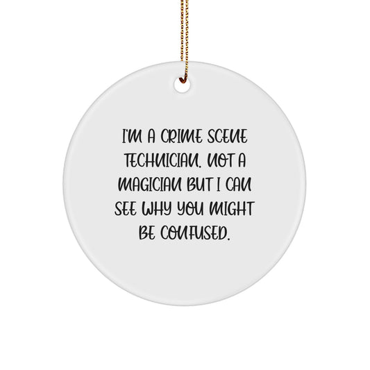 Crime Scene Technician Gifts, Funny Quote Circle Ornament, Christmas, Gifts from Friends, Gifts for Crime Scene Technician - Image 1