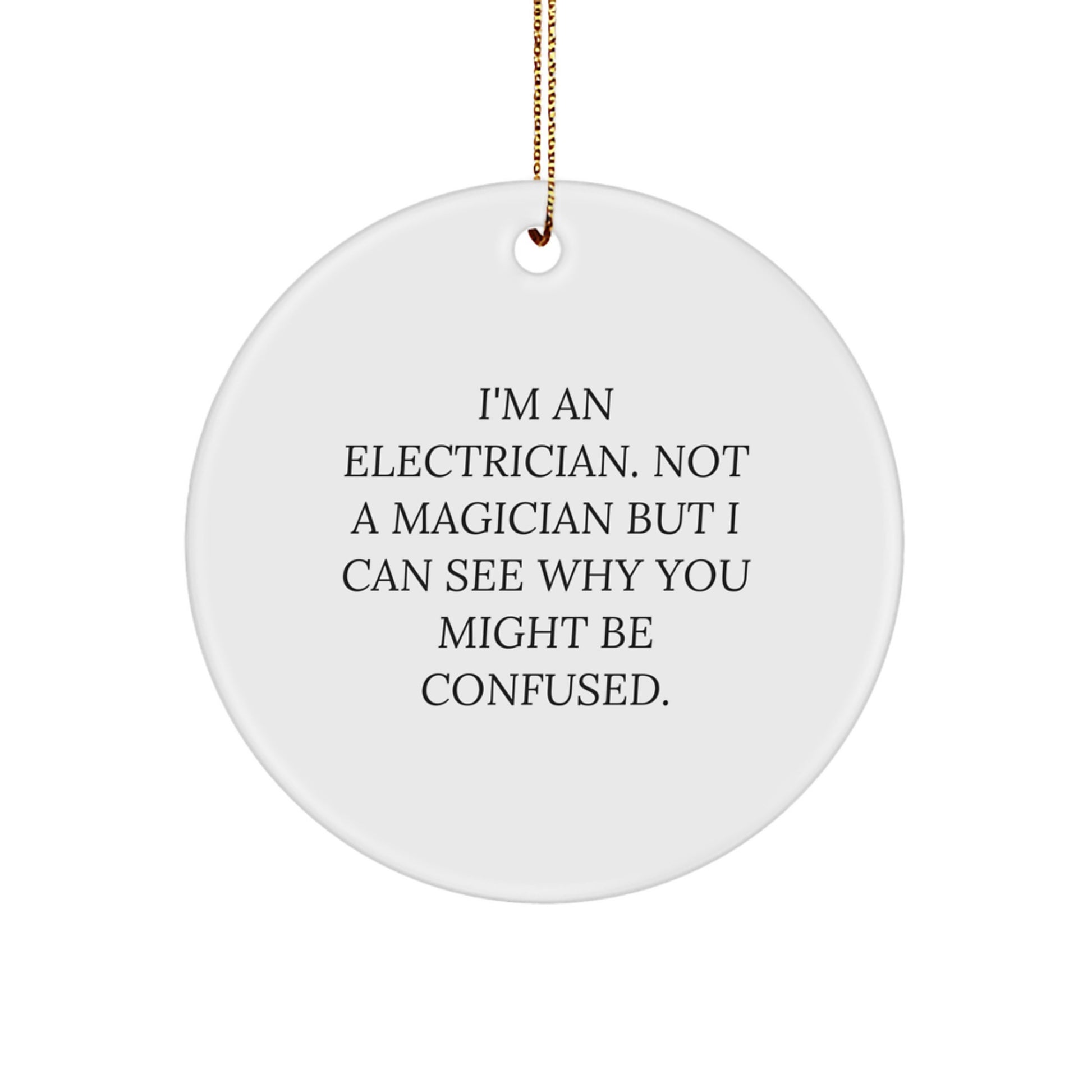 Funny Electrician Gifts from Men to Friends - Circle Ornament for Electrician - Christmas Unique Gifts - Image 1