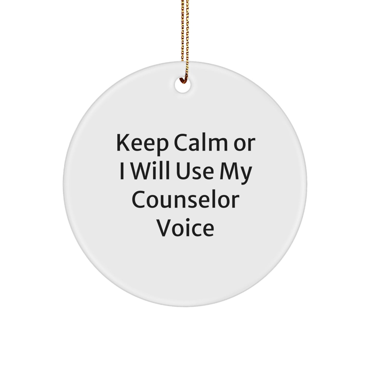 Funny Counselor Gifts from Friends for Men Women Christmas Unique Circle Ornaments Keep Calm Or I Will Use My Counselor Voice - Image 1