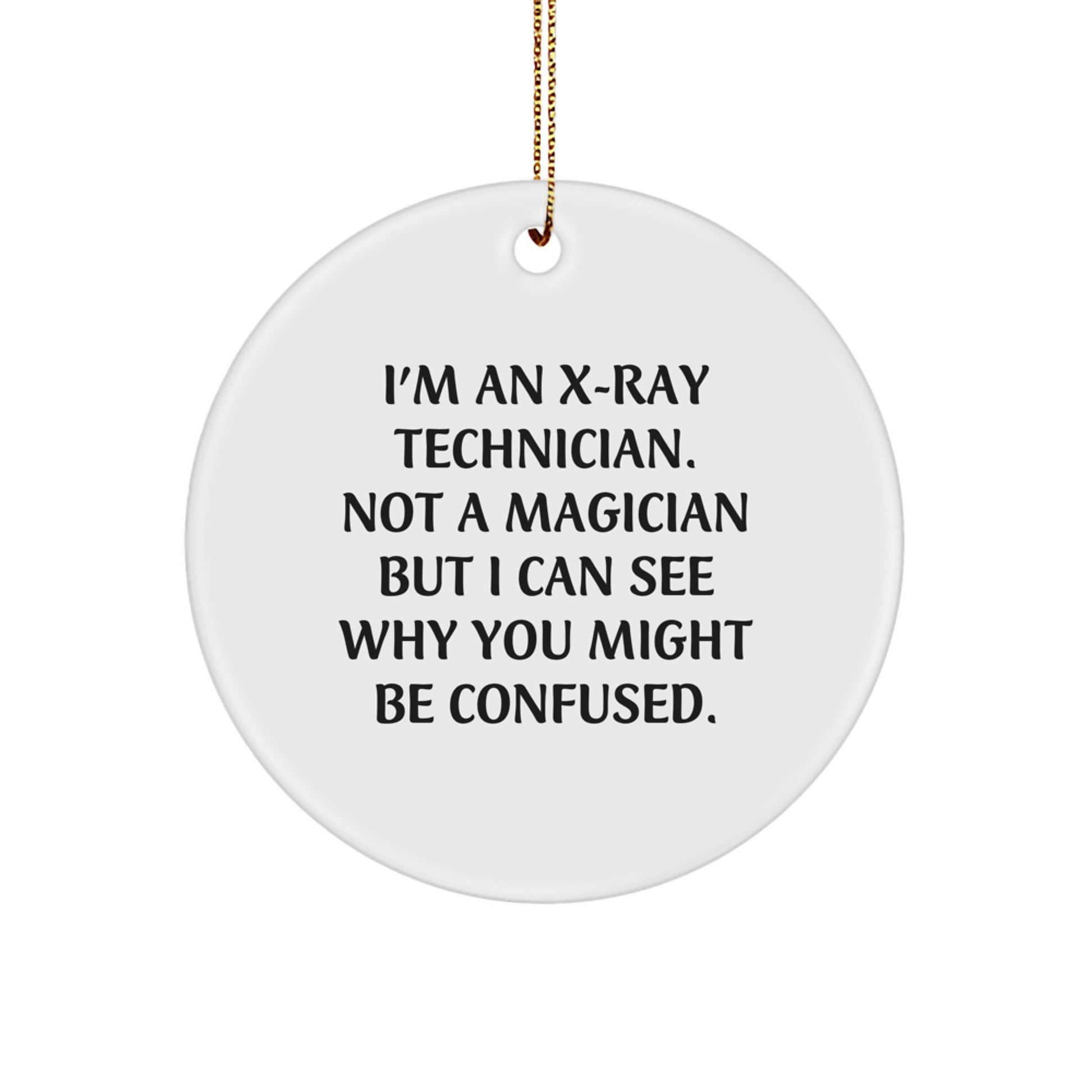 Funny X-Ray Technician Gifts from Friends for Men Christmas Unique Ornaments Circle Shaped - Image 1