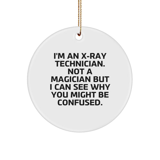 Funny X-Ray Technician Gifts for Men - X-Ray Technician Christmas Unique Circle Ornament from Friends - I'm An X-ray Technician - Image 1