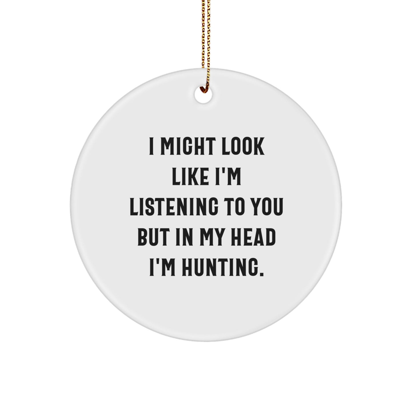 Hunting Circle Ornament for Coworkers – I Might Look Like I'm Gift - Image 1