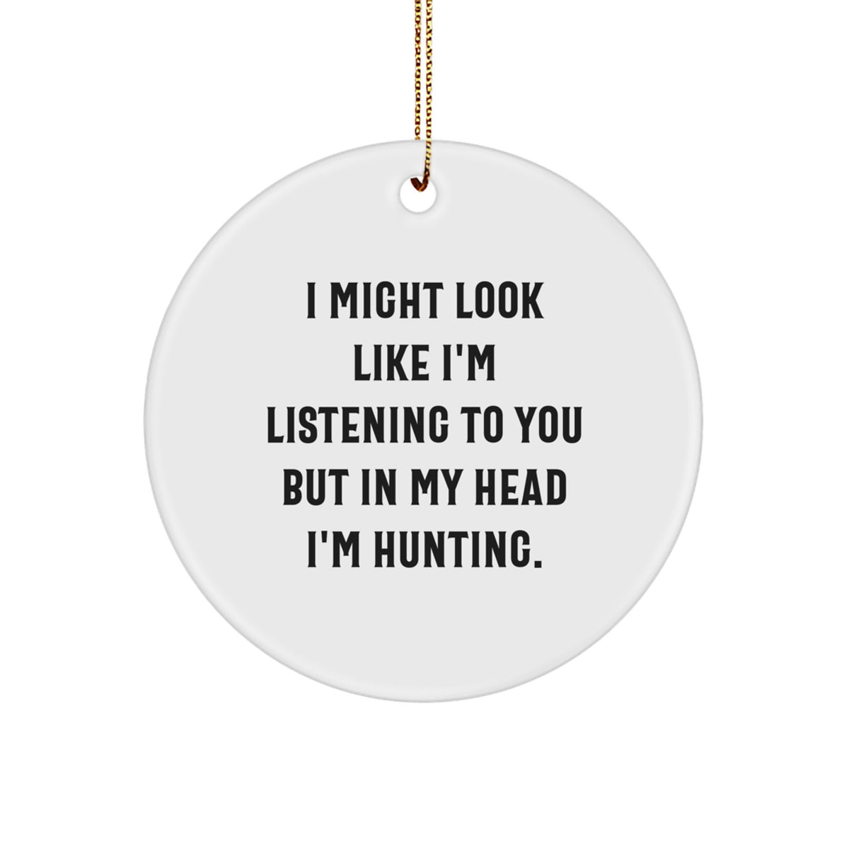 Hunting Circle Ornament for Coworkers – I Might Look Like I'm Gift - Image 1