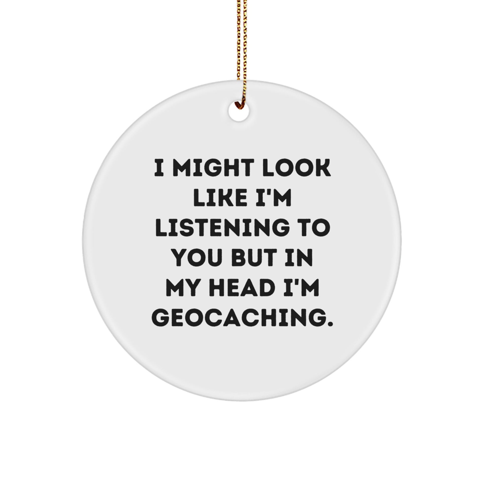 Funny Geocaching Gifts for Geocaching Enthusiasts, Circle Ornament, Christmas Unique Gifts from Friends, Family, Geocaching Men, Women - Image 1